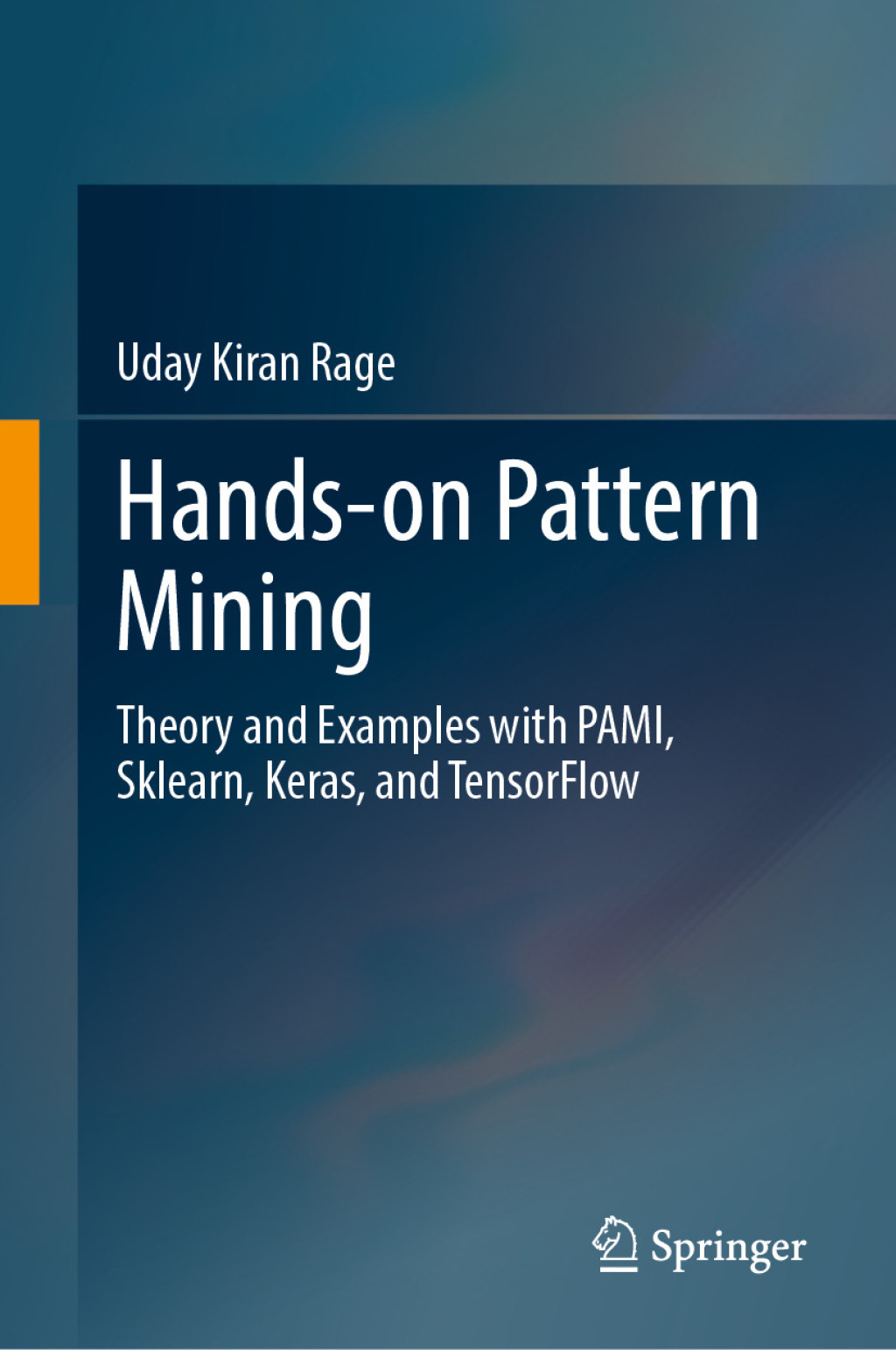 Hands-on Pattern Mining Theory and Examples with PAMI, Sklearn, Keras, and TensorFlow