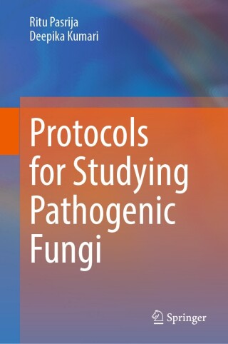 Cover image: Protocols for Studying Pathogenic Fungi 9789819670468