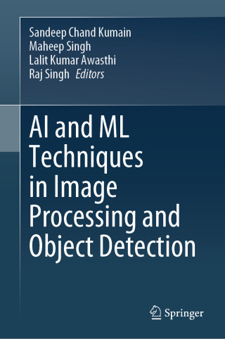 Cover image: AI and ML Techniques in Image Processing and Object Detection 9789819674442