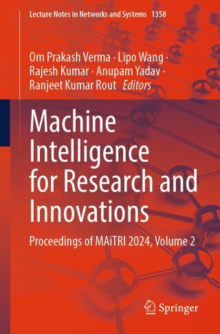 Cover image: Machine Intelligence for Research and Innovations 9789819676132