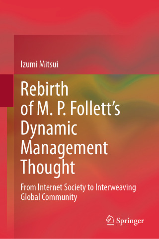 Cover image: Rebirth of M. P. Follett’s Dynamic Management Thought 9789819676200
