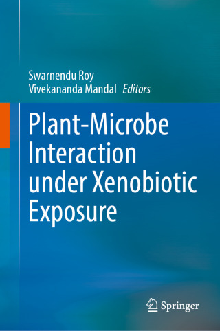 Cover image: Plant-Microbe Interaction under Xenobiotic Exposure 9789819682591