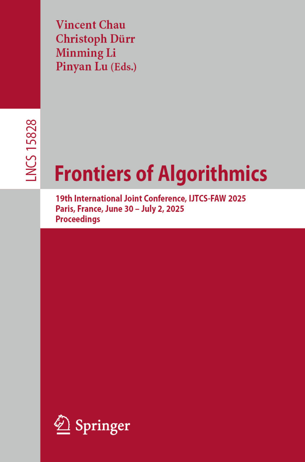 Frontiers of Algorithmics 19th International Joint Conference, IJTCS-FAW 2025, Paris, France, June 30 – July 2, 2025, Proceedings