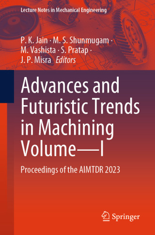 Titelbild: Advances and Futuristic Trends in Machining Volume—I 9789819683680