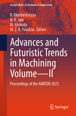 Cover image: Advances and Futuristic Trends in Machining Volume—II 9789819683710