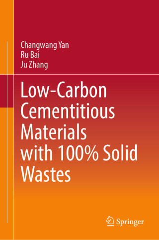Cover image: Low-Carbon Cementitious Materials with 100% Solid Wastes 9789819687411