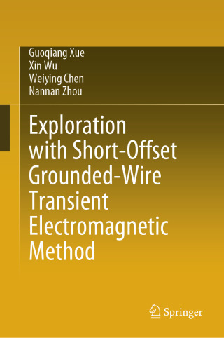Cover image: Exploration with Short-Offset Grounded-Wire Transient Electromagnetic Method 9789819688456