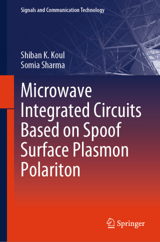 Cover image: Microwave Integrated Circuits Based on Spoof Surface Plasmon Polariton 9789819690404