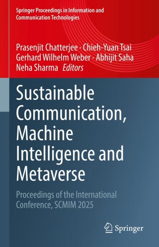 Cover image: Sustainable Communication, Machine Intelligence and Metaverse 9789819696499