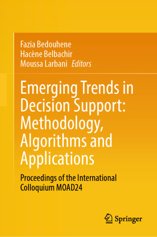 Cover image: Emerging Trends in Decision Support: Methodology, Algorithms and Applications 9789819698073