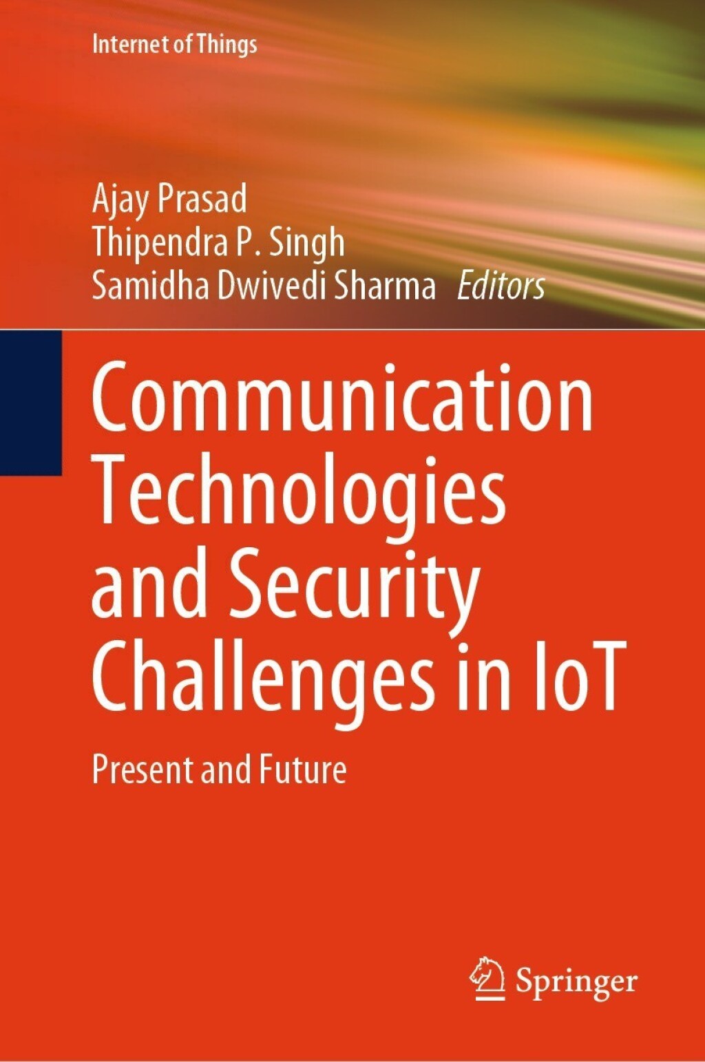 Communication Technologies and Security Challenges in IoT Present and Future