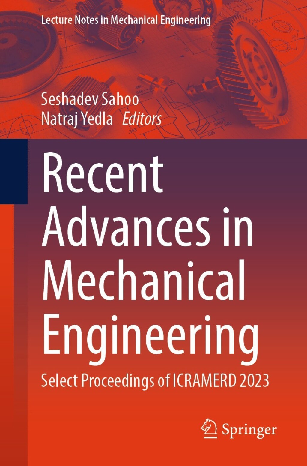 Recent Advances in Mechanical Engineering Select Proceedings of ICRAMERD 2023