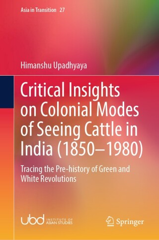 Cover image: Critical Insights on Colonial Modes of Seeing Cattle in India (1850–1980) 9789819715596