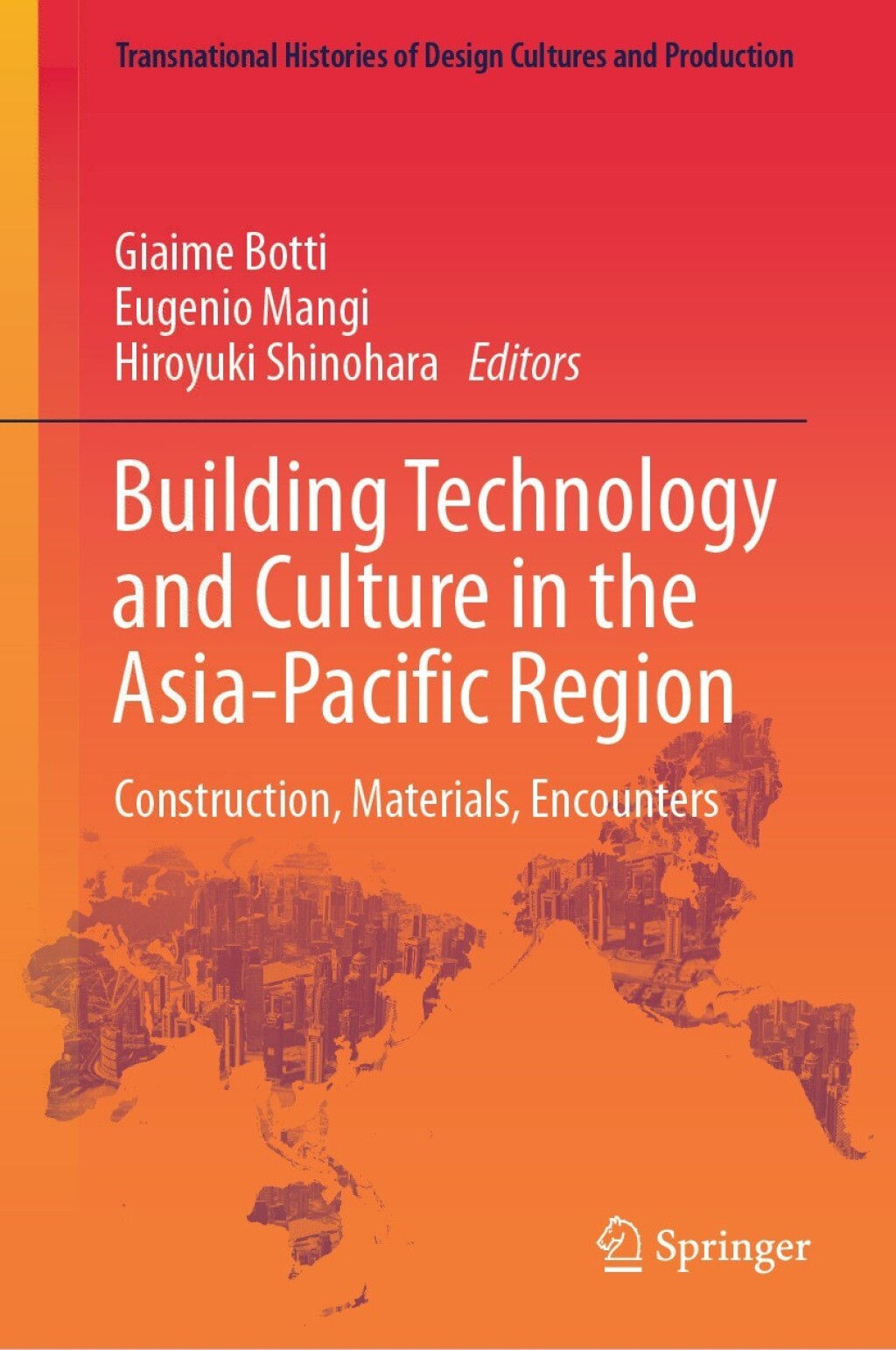 Building Technology and Culture in the Asia-Pacific Region Construction, Materials, Encounters