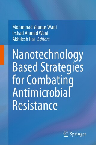 Cover image: Nanotechnology Based Strategies for Combating Antimicrobial Resistance 9789819720224