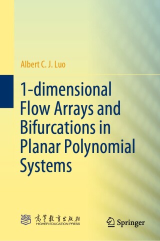 Cover image: 1-dimensional Flow Arrays and Bifurcations in Planar Polynomial Systems 9789819722037