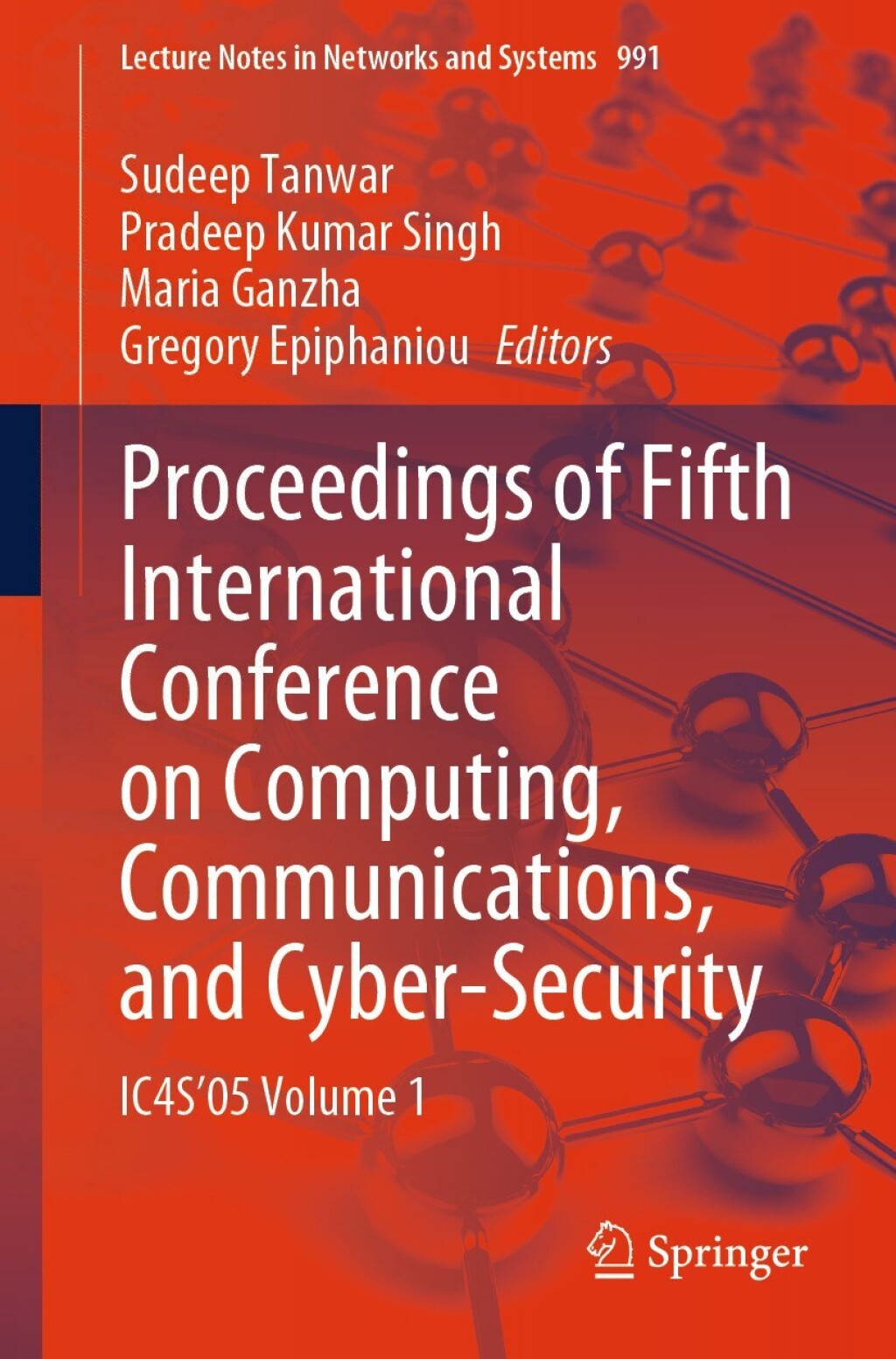 Proceedings of Fifth International Conference on Computing, Communications, and Cyber-Security IC4S’05 Volume 1
