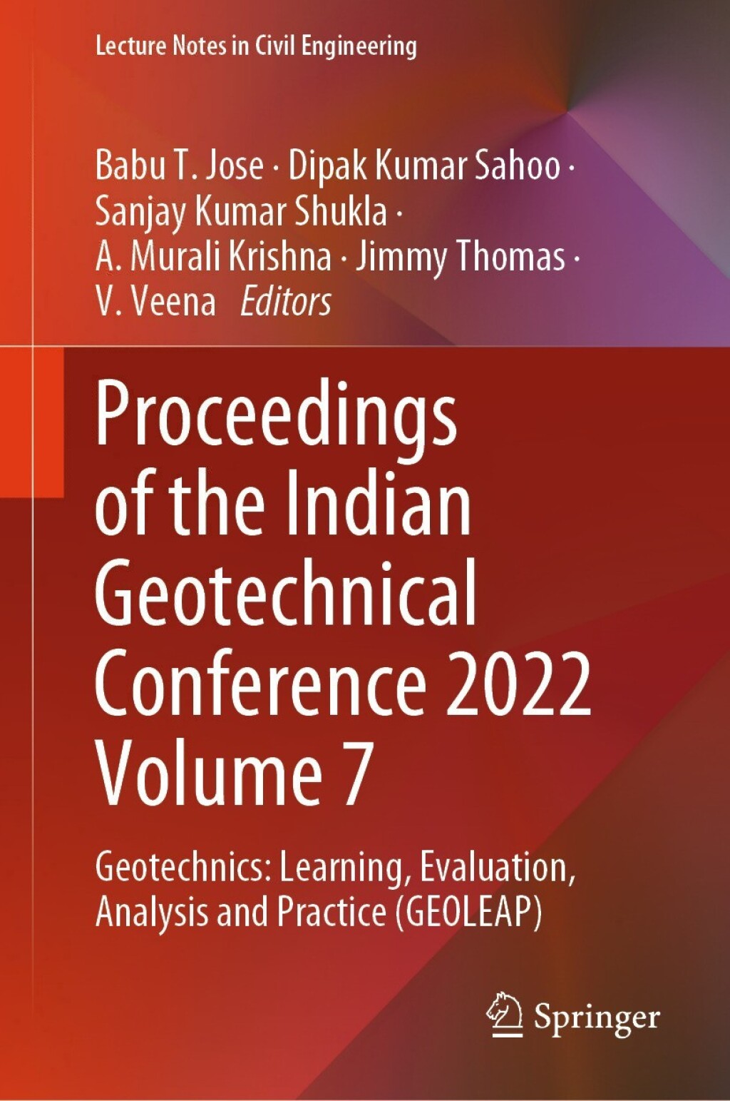 Proceedings of the Indian Geotechnical Conference 2022 Volume 7 Geotechnics: Learning, Evaluation, Analysis and Practice (GEOLEAP)