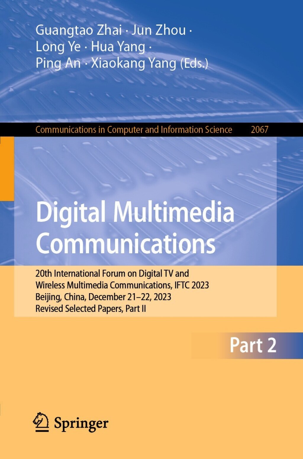 Digital Multimedia Communications 20th International Forum on Digital TV and Wireless Multimedia Communications, IFTC 2023, Beijing, China, December 21–22, 2023, Revised Selected Papers, Part II