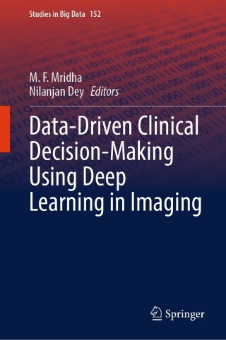 Cover image: Data-Driven Clinical Decision-Making Using Deep Learning in Imaging 9789819739653