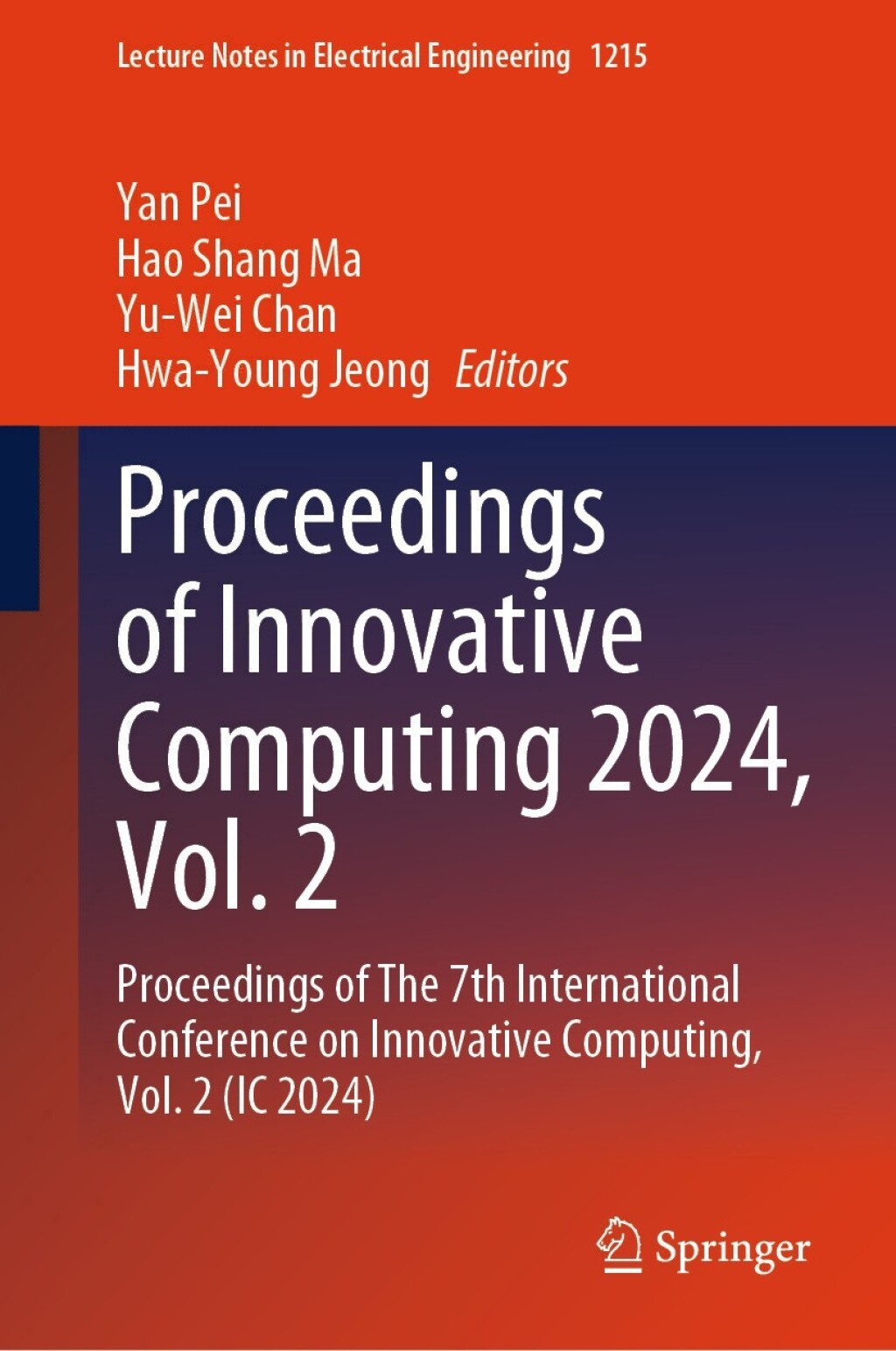 Proceedings of Innovative Computing 2024, Vol. 2 Proceedings of The 7th International Conference on Innovative Computing, Vol. 2 (IC 2024)