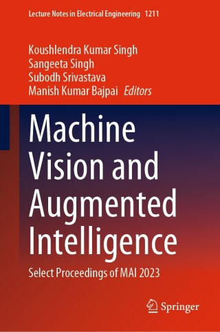 Cover image: Machine Vision and Augmented Intelligence 9789819743582