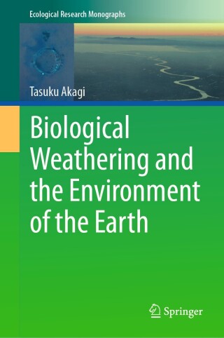 Cover image: Biological Weathering and the Environment of the Earth 9789819744251