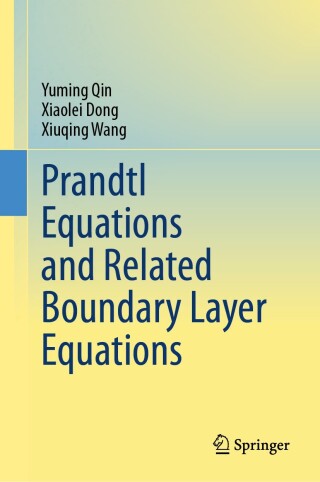 Cover image: Prandtl Equations and Related Boundary Layer Equations 9789819745647