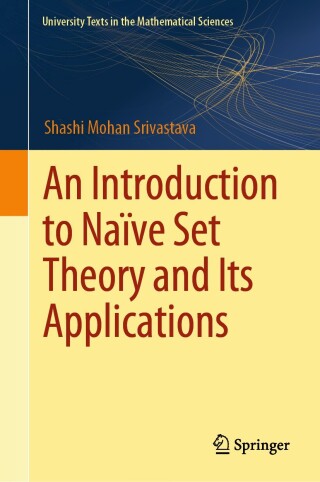 صورة الغلاف: An Introduction to Naïve Set Theory and Its Applications 9789819746422