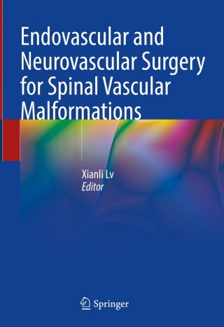 Cover image: Endovascular and Neurovascular Surgery for Spinal Vascular Malformations 9789819746606