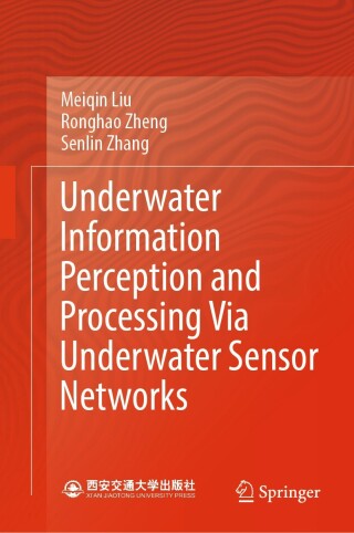 Cover image: Underwater Information Perception and Processing Via Underwater Sensor Networks 9789819746682