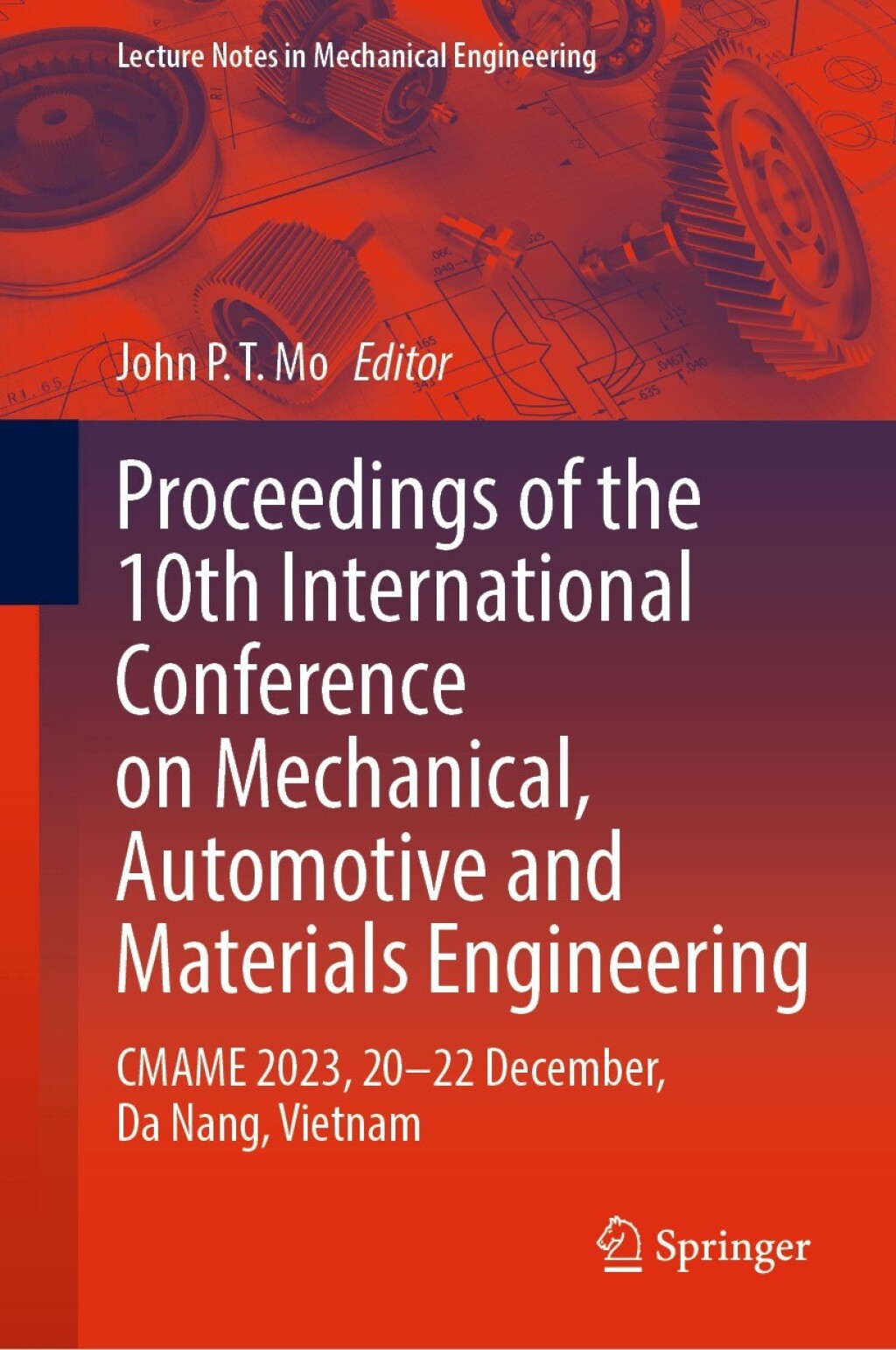 Proceedings of the 10th International Conference on Mechanical, Automotive and Materials Engineering CMAME 2023, 20–22 December, Da Nang, Vietnam