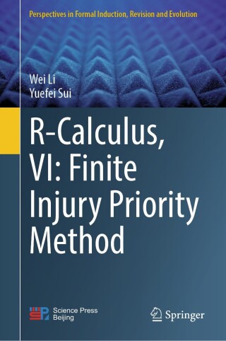 Cover image: R-Calculus, VI: Finite Injury Priority Method 9789819758296
