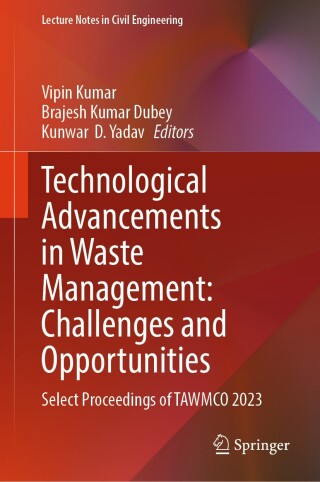 Cover image: Technological Advancements in Waste Management: Challenges and Opportunities 9789819760237