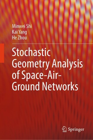 Cover image: Stochastic Geometry Analysis of Space-Air-Ground Networks 9789819762651