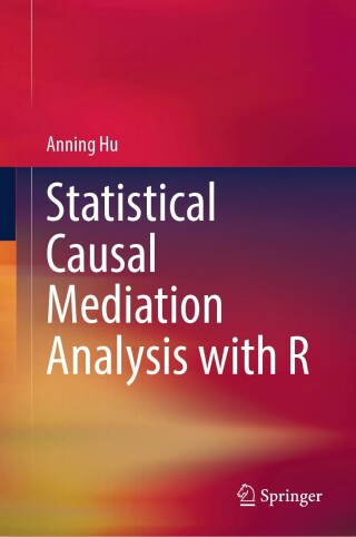 Immagine di copertina: Statistical Causal Mediation Analysis with R 9789819763979