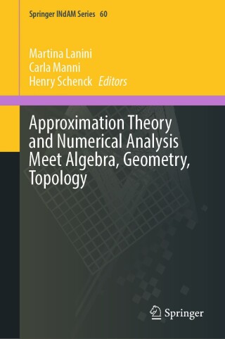 Cover image: Approximation Theory and Numerical Analysis Meet Algebra, Geometry, Topology 9789819765072