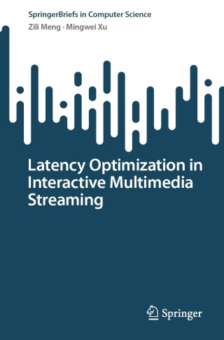 Immagine di copertina: Latency Optimization in Interactive Multimedia Streaming 9789819767281