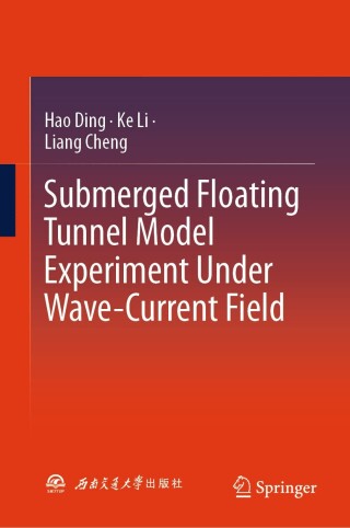 Omslagafbeelding: Submerged Floating Tunnel Model Experiment Under Wave-Current Field 9789819773039