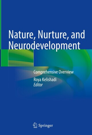 Cover image: Nature, Nurture, and Neurodevelopment 9789819774326