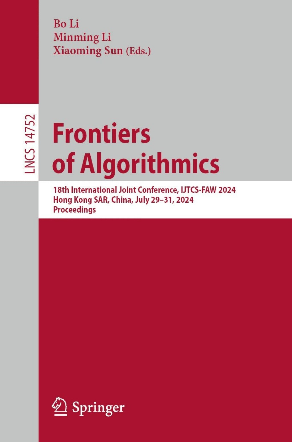 Frontiers of Algorithmics 18th International Joint Conference, IJTCS-FAW 2024, Hong Kong SAR, China, July 29-31, 2024, Proceedings