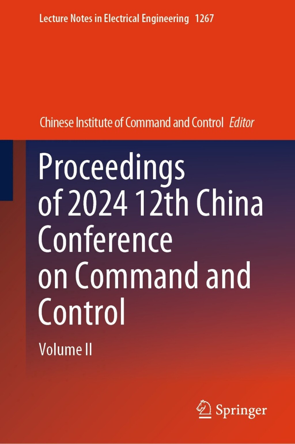 Proceedings of 2024 12th China Conference on Command and Control Volume II
