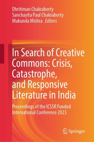 Cover image: In Search of Creative Commons: Crisis, Catastrophe, and Responsive Literature in India 9789819779765