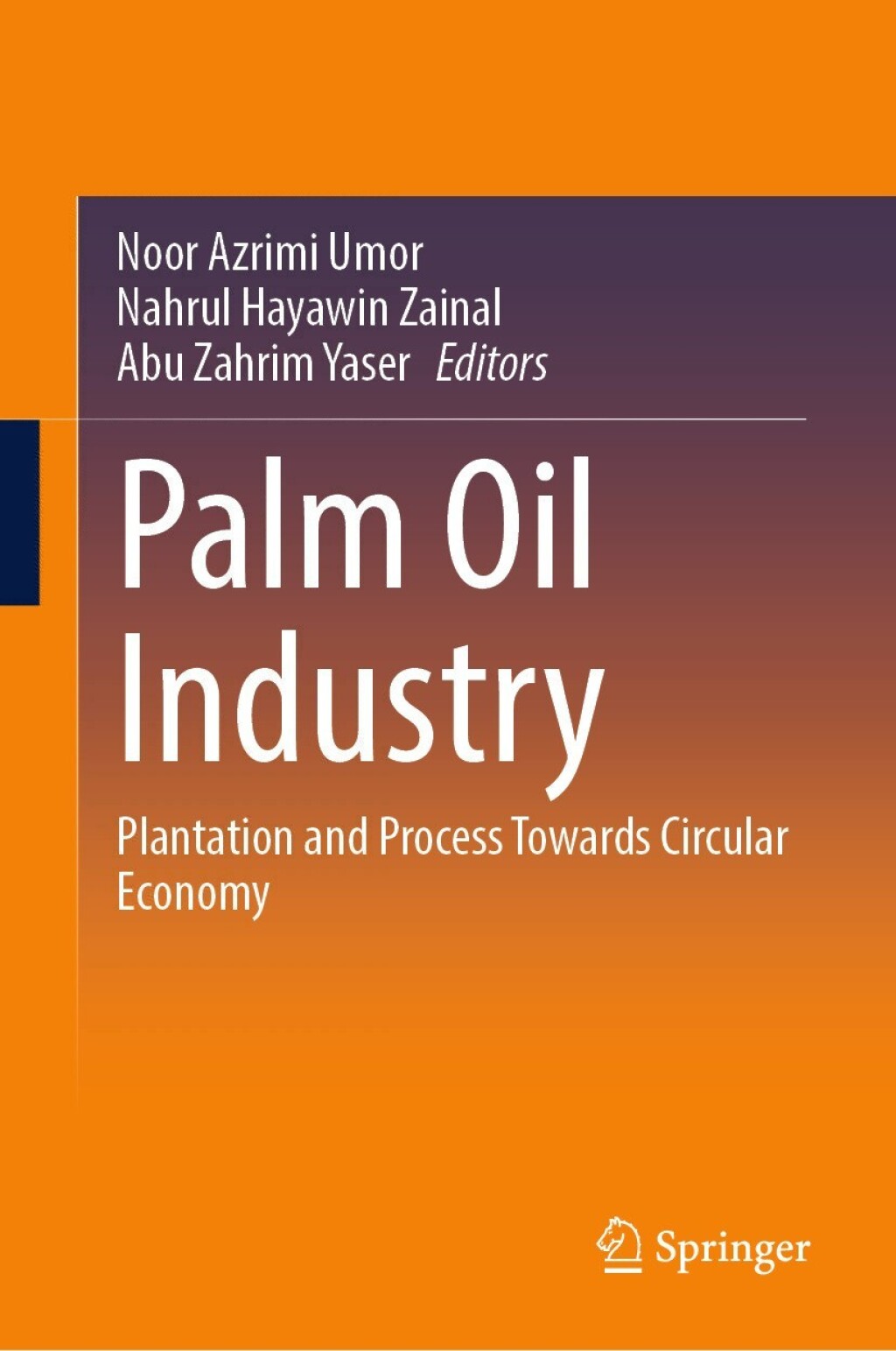 Palm Oil Industry Plantation and Process Towards Circular Economy