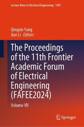 Omslagafbeelding: The Proceedings of the 11th Frontier Academic Forum of Electrical Engineering (FAFEE2024) 9789819788316
