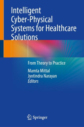 Cover image: Intelligent Cyber-Physical Systems for Healthcare Solutions 9789819789825