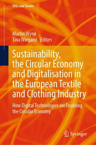Cover image: Sustainability, the Circular Economy and Digitalisation in the European Textile and Clothing Industry 9789819791156