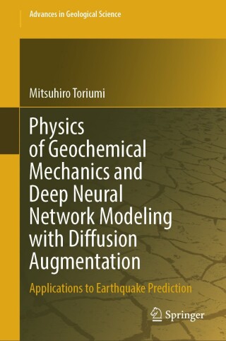 表紙画像: Physics of Geochemical Mechanics and Deep Neural Network Modeling with Diffusion Augmentation 9789819793754