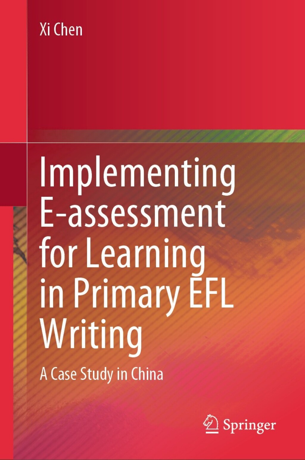 Implementing E-assessment for Learning in Primary EFL Writing A Case Study in China