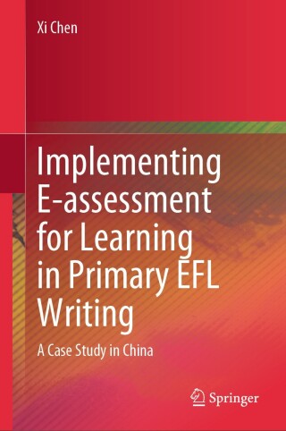صورة الغلاف: Implementing E-assessment for Learning in Primary EFL Writing 9789819794904